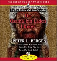 The Osama Bin Laden I Know: An Oral History of the Making of a Global Terrorist
