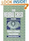The Neural Crest (Second Edition) (Developmental and Cell Biology Series)