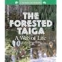 The Forested Taiga: A Web of Life (World of Biomes)