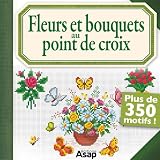 Fleurs et bouquets au point de croix (French Edition)