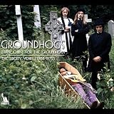 Thank Christ for the Groundhogs: the Liberty Years 1968-1972