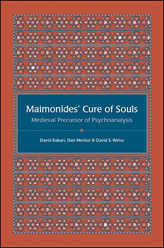 Maimonides' Cure of Souls: Medieval Precursor of Psychoanalysis