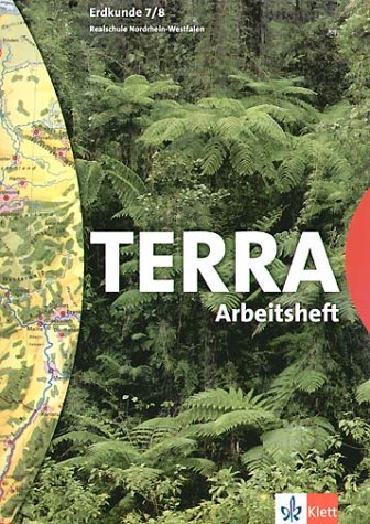 Terra. Erdkunde 7/8. Realschule. Arbeitsheft. Nordrhein-Westfalen