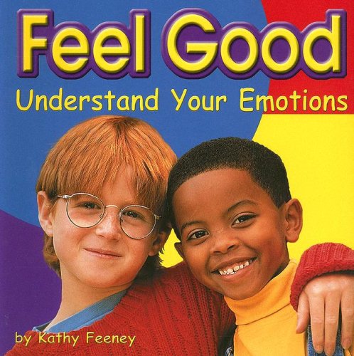 Feel Good: Understand Your Emotions (Your Health)