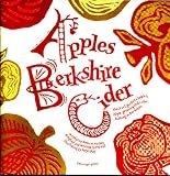 Apples, Berkshire, cider : the A to Z guide to apples, apple-growing and cider-making in Berkshire