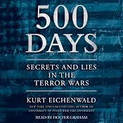 500 Days: Secrets and Lies in the Terror Wars | [Kurt Eichenwald]