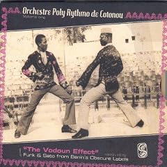 The Vodoun Effect: Funk and Sato from Benin's Obscure Labels 1973-1975