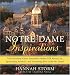 Notre Dame Inspirations: The University s Most Successful Alumni Talk About Life, Spirituality, Football-and Everything Else Under the Dome