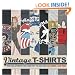 Vintage T-shirts: Over 500 Authentic Tees from the "70s and "80s