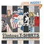 Vintage T-shirts: Over 500 Authentic Tees from the "70s and "80s