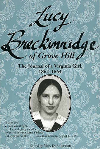 Lucy Breckinridge of Grove Hill: The Journal of a Virginia Girl, 1862-1864 (Women's Diaries & Letters of the Nineteenth-Century South)