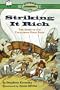 Striking It Rich: Ready-To-Read Level 3: The Story Of The California Gold Rush