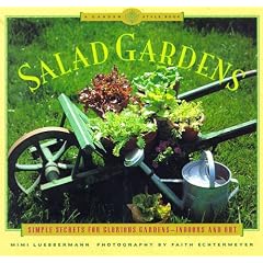 Salad Gardens: Simple Secrets for Glorious Gardens - Indoors and Out (Garden Style)