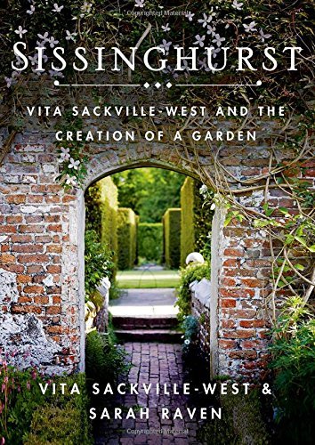Sissinghurst: Vita Sackville-West and the Creation of a Garden by Vita Sackville-West (November 04,2014)