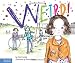 Weird!: Book 1 (The Weird! Series) Weird!: Book 1 (The Weird! Series)