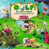 Golf: It's Just a Game