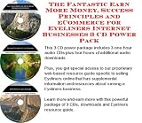The Fantastic Earn More Money, Success Principles and eCommerce for Eyeliners Internet Businesses 3 CD Power Pack