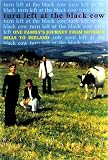 Turn Left at the Black Cow: One Family s Journey from Beverly Hills to Ireland