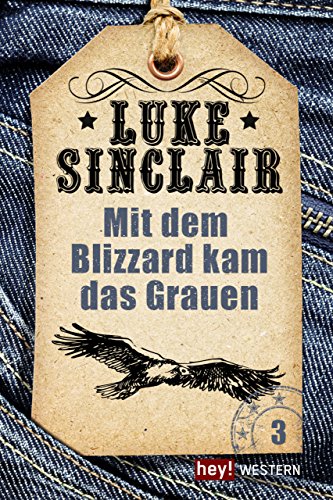 Mit dem Blizzard kam das Grauen: Luke Sinclair Western, Band 3 (German Edition)