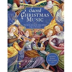Sacred Christmas Music: The Stories Behind the Most Beloved Songs of Devotion