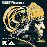 MARSHALL ALLEN PRESENTS SUN RA AND HIS ARKESTRA: IN THE ORBIT OF RA