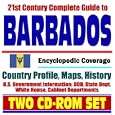 21st Century Complete Guide to Barbados - Encyclopedic Coverage, Country Profile, History,... by U.S. Government