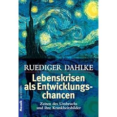 Lebenskrisen als Entwicklungschancen: Zeiten des Umbruchs und ihre Krankheitsbilder