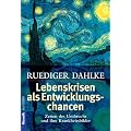 Lebenskrisen als Entwicklungschancen: Zeiten des Umbruchs und ihre Krankheitsbilder