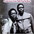 Buddy Guy & Junior Wells Play the Blues