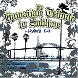Hawaiian Tribute to Sublime: Livins EZ