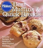 Pillsbury: Best Muffins and Quick Breads: Favorite Recipes from Americas Most-Trusted Kitchens (Pillsbury)
