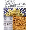 Carving Classical Styles in Wood