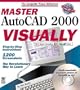 Master Autocad 2000 Visually (Master Visually)
