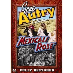 Gene Autry Collection: Mexicali Rose by 
