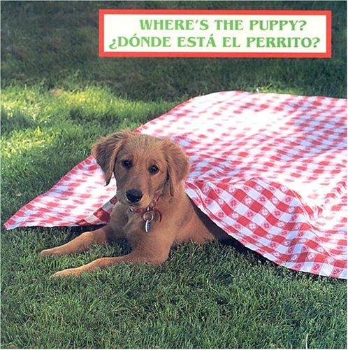 Where's the Puppy?/¿Dónde está el perrito? (English/Spanish bilingual)