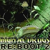 Digital Drugs Re-Boot EP2