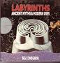 Labyrinths - Ancient Myths & Modern Uses