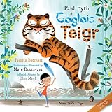 Paid byth â Goglais Teigr