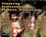 Enhancing Professional Practice: A Framework for Teaching