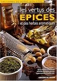 Livres Aromathérapie - Les vertus des épices et des herbes aromatiques