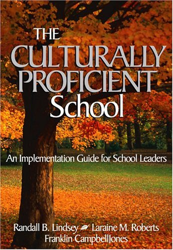 The Culturally Proficient School: An Implementation Guide for School Leaders