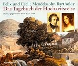 Das Tagebuch der Hochzeitsreise nebst Briefen an die Familien.