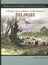 A Primary Source History of the Colony of Delaware (Primary Sources of the Thirteen Colonies and the Lost Colony)