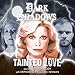 Tainted Love (Dark Shadows)