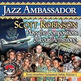 Jazz Ambassador: Scott Robinson Plays the Compositions of Louis Armstrong