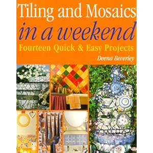 Tiling and Mosaics in a Weekend (In A Weekend Series)