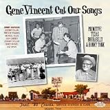 Gene Vincent Cut Our Songs: Primitive Texan Rockabilly & Honky Tonk