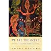 We Are the Ocean: Selected Works