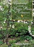 Gardening With the Native Plants of Tennessee: The Spirit of Place