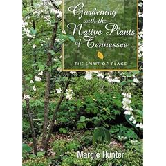 Gardening With the Native Plants of Tennessee: The Spirit of Place